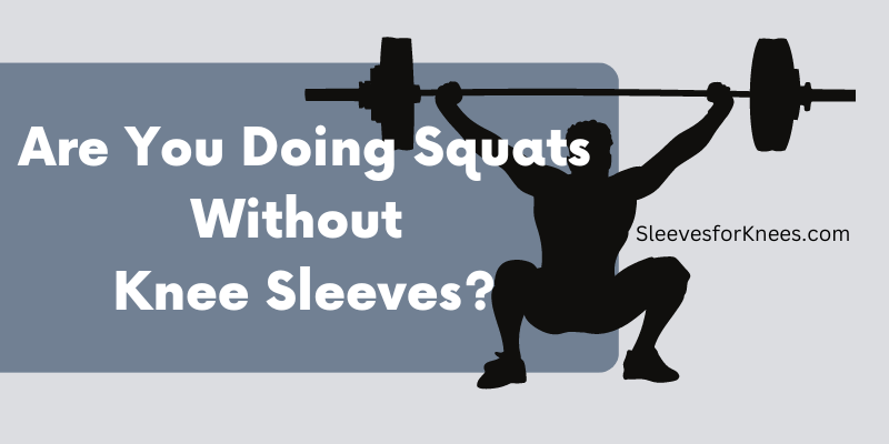 What Do Knee Sleeves Do for Squats